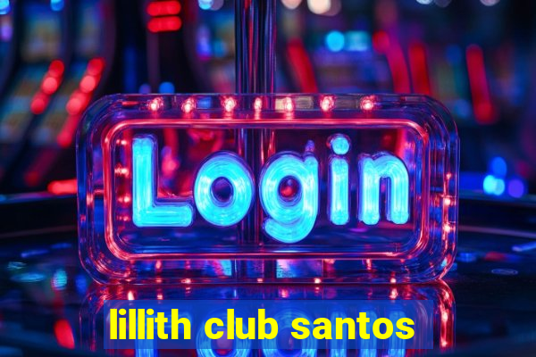 lillith club santos